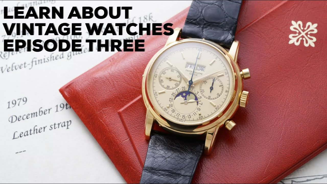 Learn About Vintage Watches Episode Three: What is Important to Collectors?