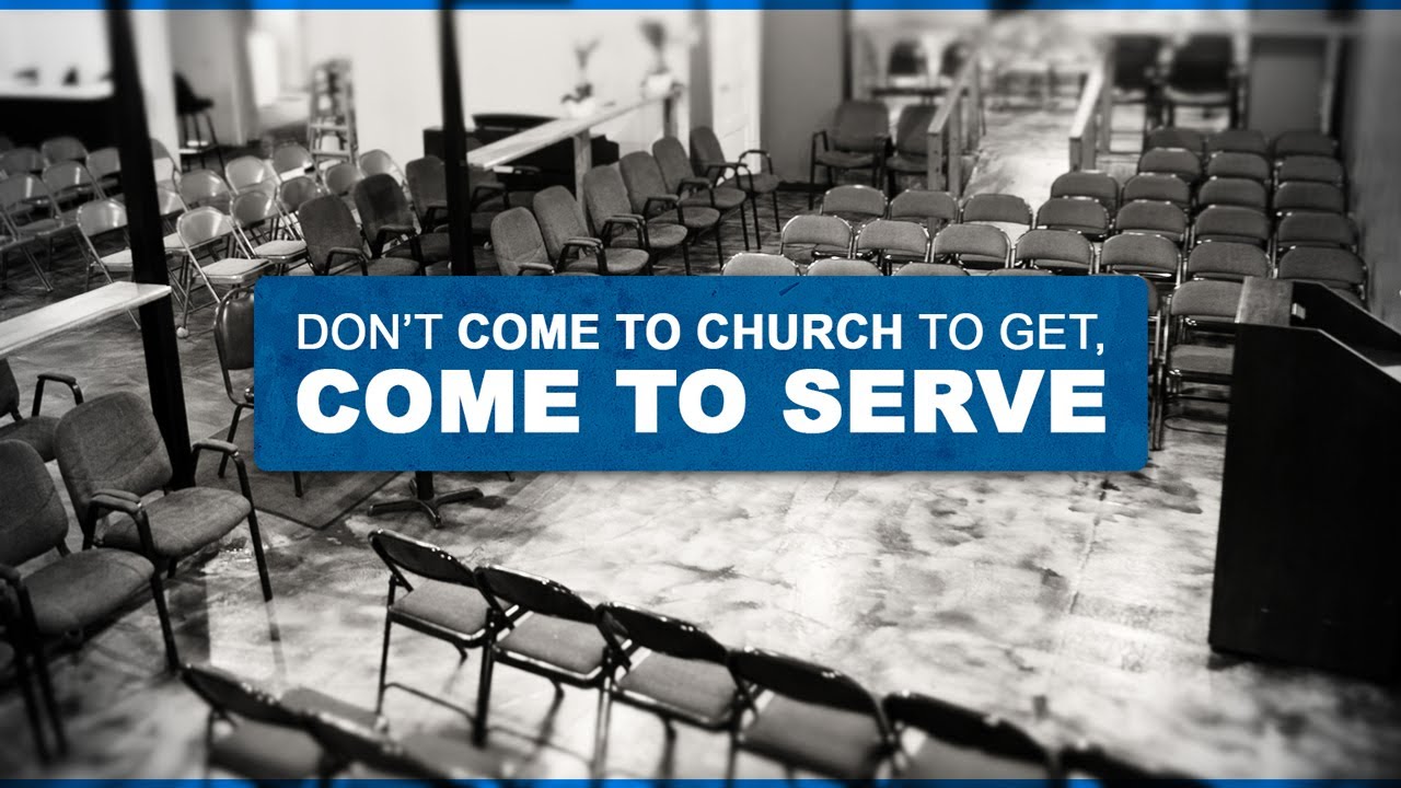 Don't Come to Church to Get, Come to Serve - Tim Conway