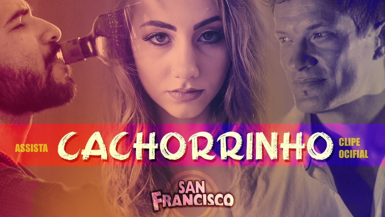 San Francisco - Cachorrinho (Clipe Oficial)