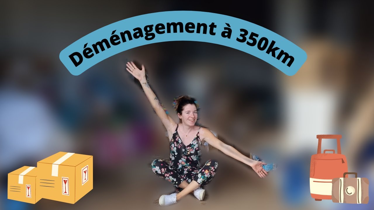 VLOG : déménagement à 350km