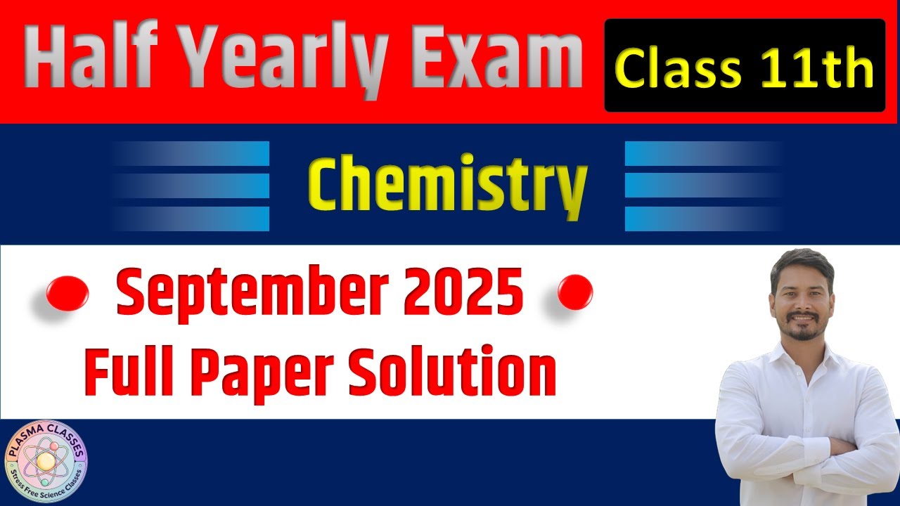 🎯Class 11 Chemistry Half Yearly Exam September 2025 | Full Paper Solution | Plasma Classes