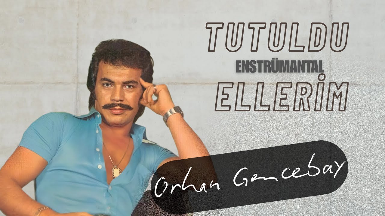Tutuldu Ellerim (Enstrümantal) - Orhan Gencebay
