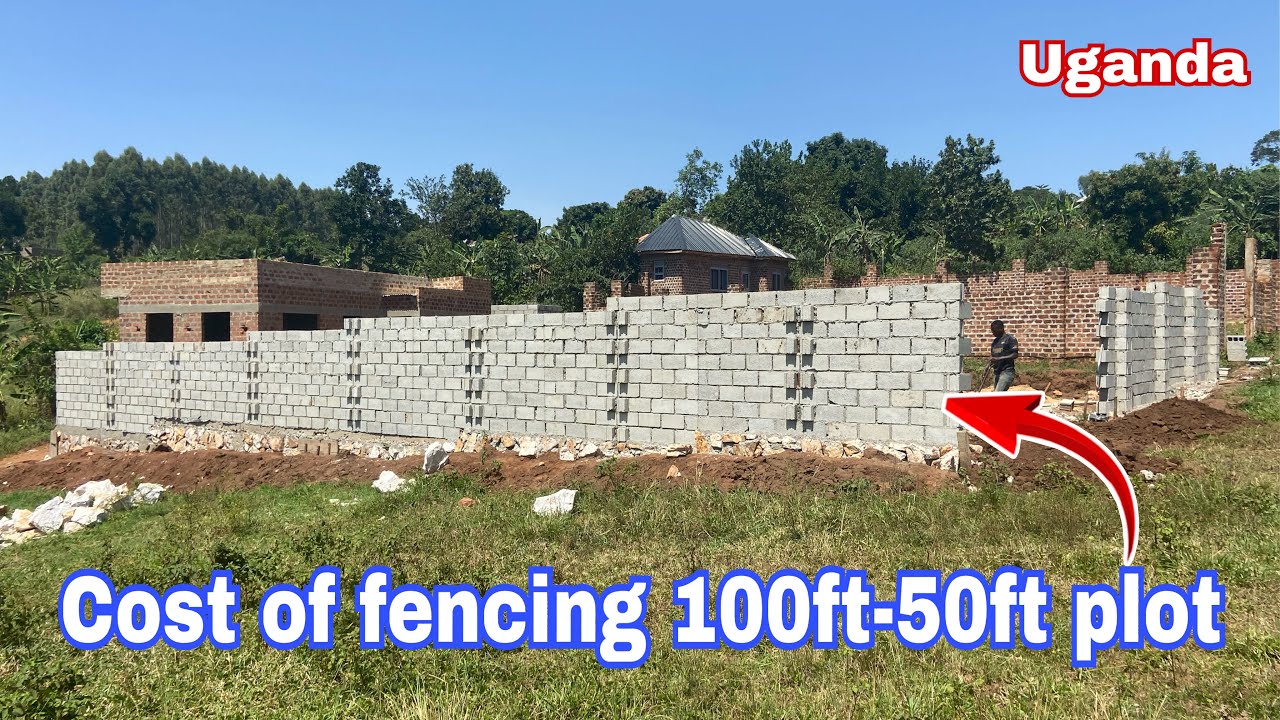 Cost of fencing 100ft by 50ft plot in Uganda using hollow blocks