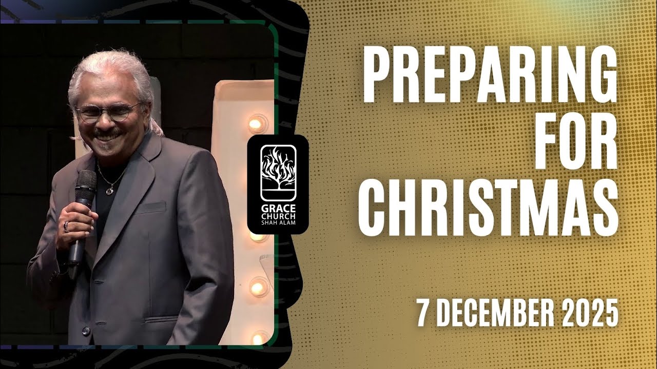 7 December 2025  |  PREPARING FOR CHRISTMAS  |  Rev David Ramayah