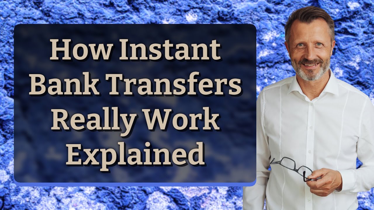 How Instant Bank Transfers Really Work Explained