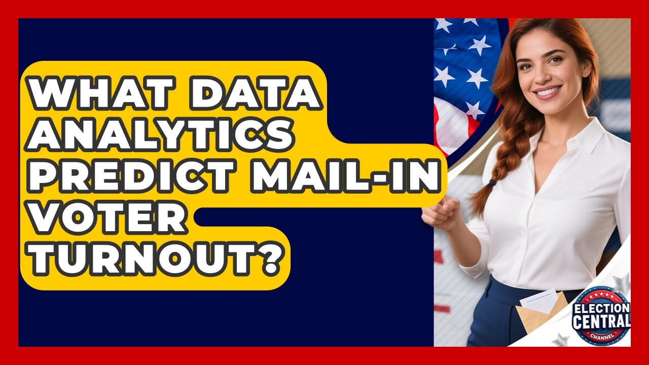 What Data Analytics Predict Mail-in Voter Turnout? - Election Central Channel