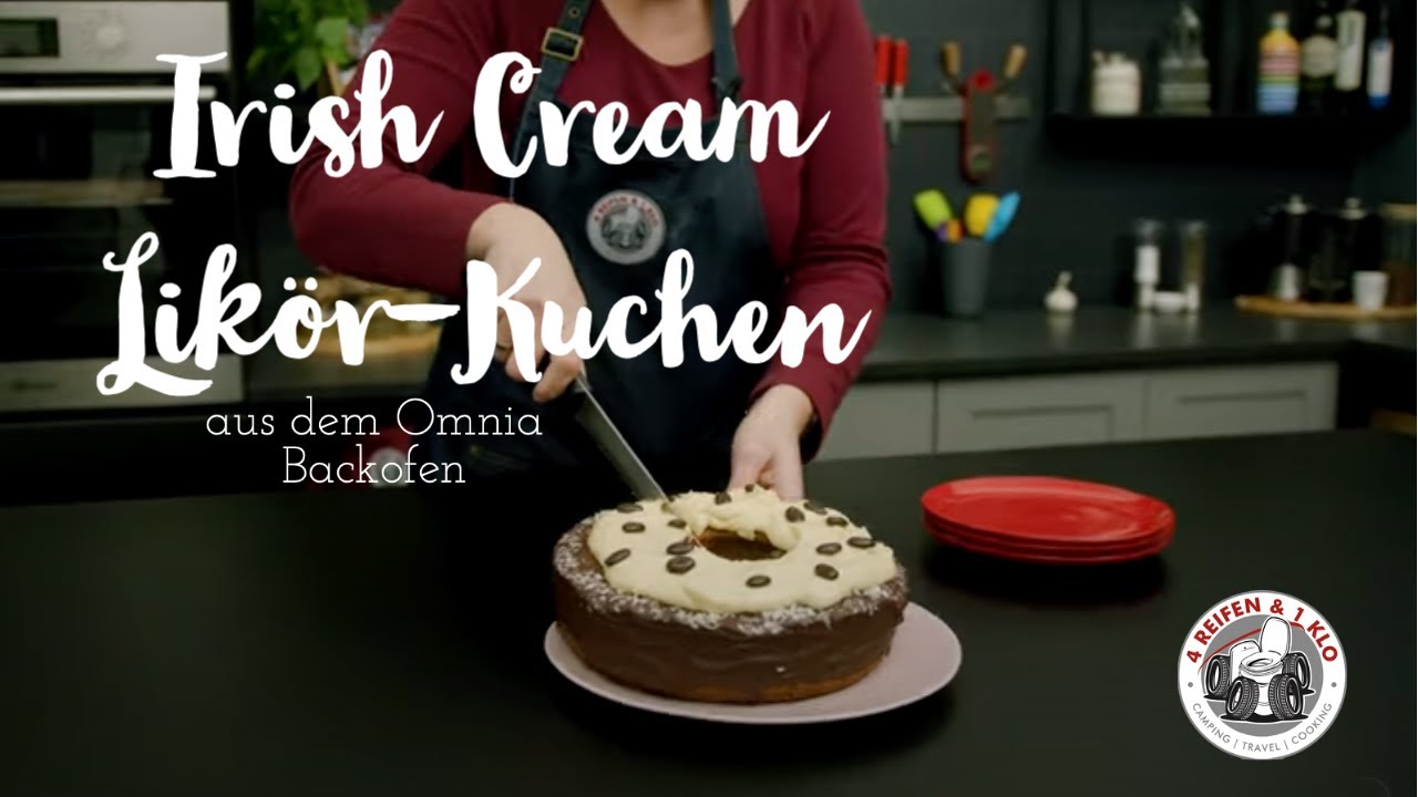 Baileys Kuchen aus dem Omnia Backofen | 4 REIFEN 1 Klo