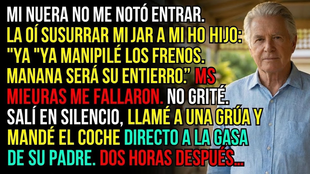 Escuché a mi nuera decir que cortó el freno… 2 horas después