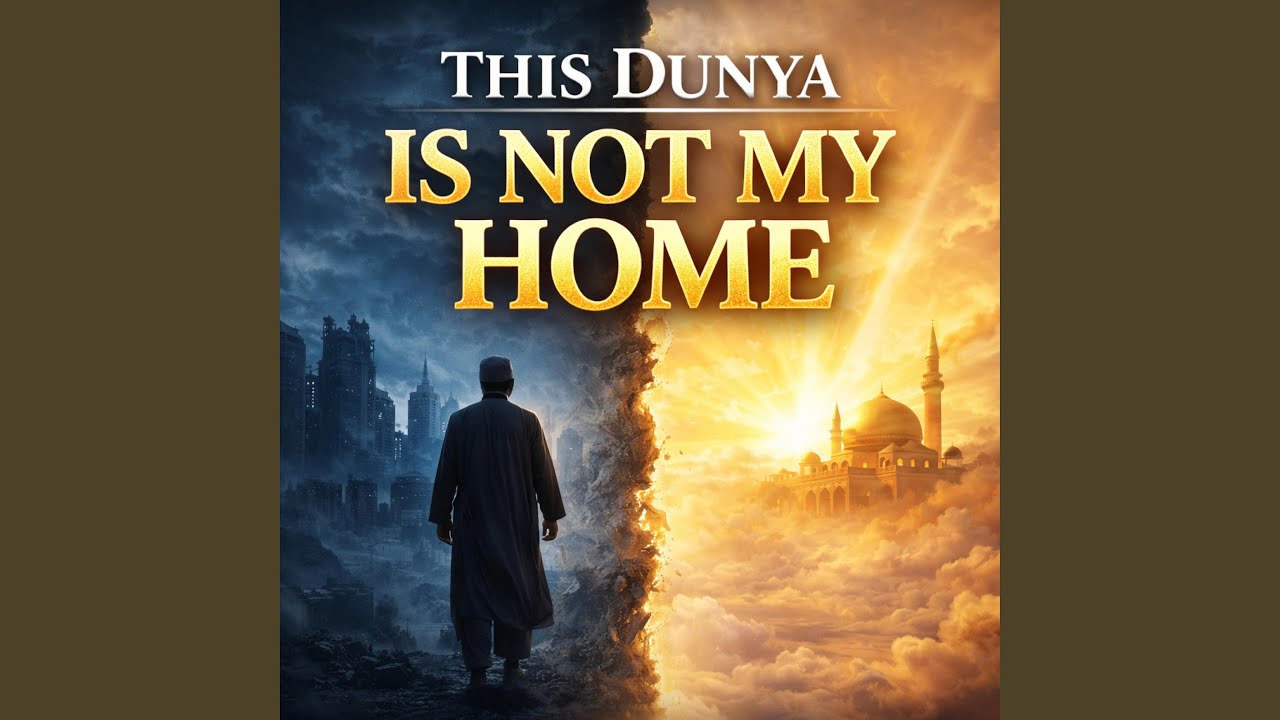 This Dunya is not my Home