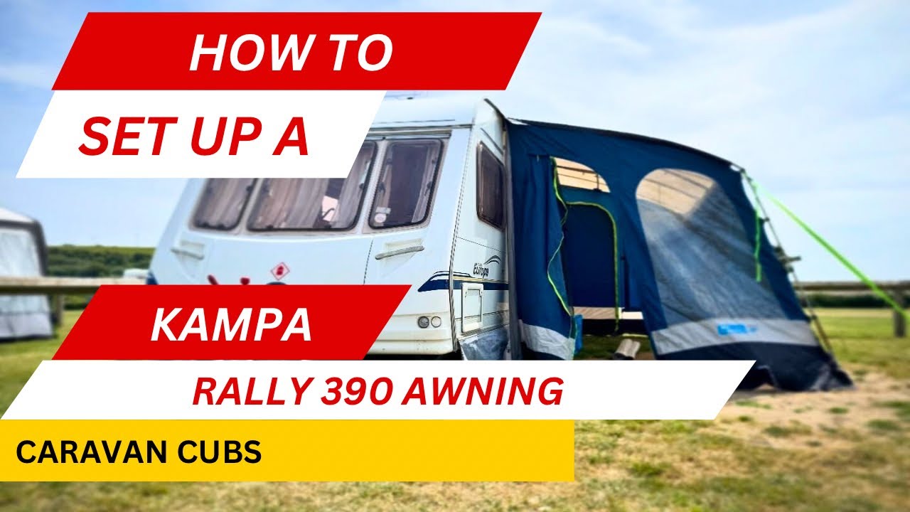 How to Set Up a Kampa Rally 390 Awning | Easy Caravan Awning Guide