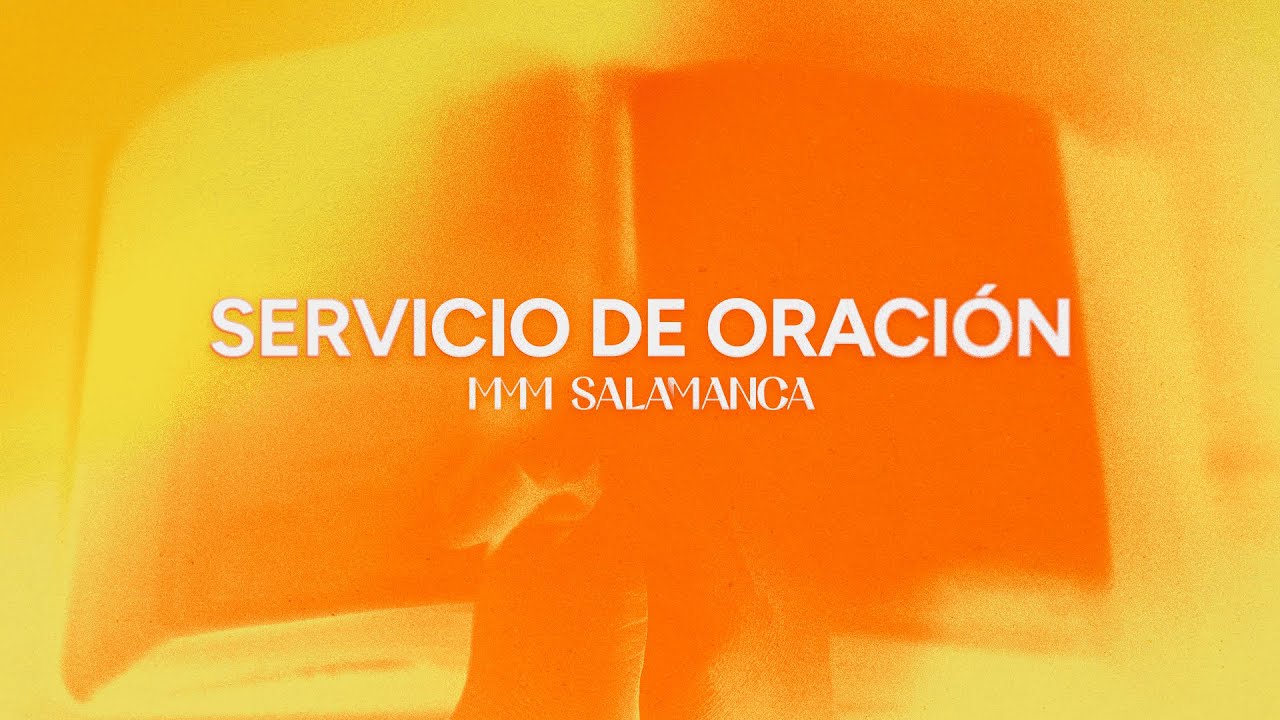 Culto de Oración | MMM Salamanca - España