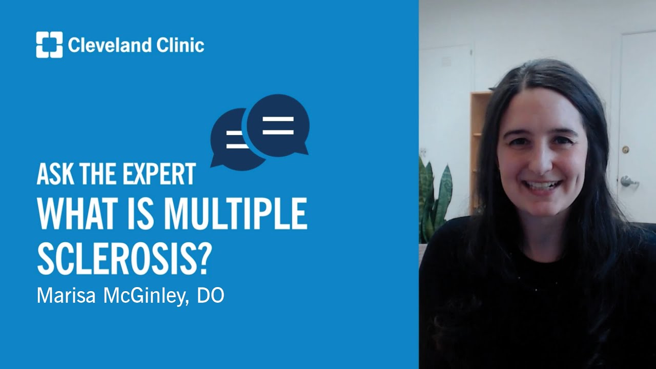 What Is Multiple Sclerosis? (MS) | Ask Cleveland Clinic&rsquo;s Expert