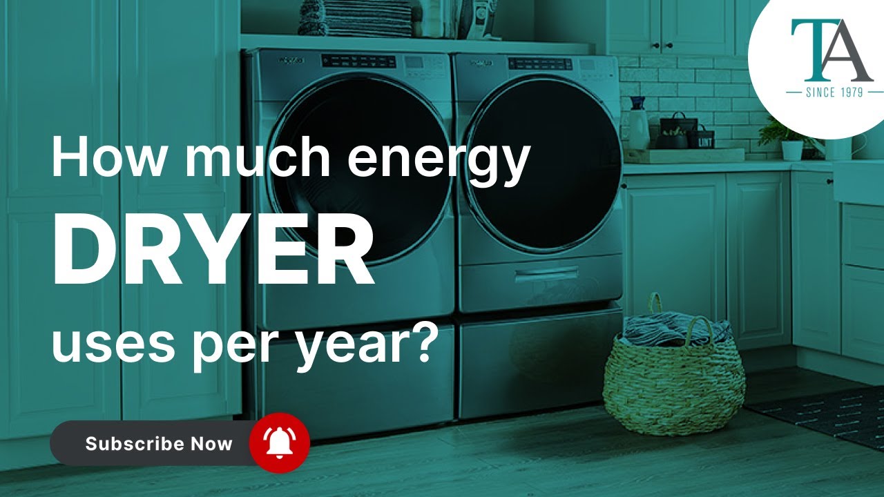 How Much Energy Does Your Dryer Use per Year?
