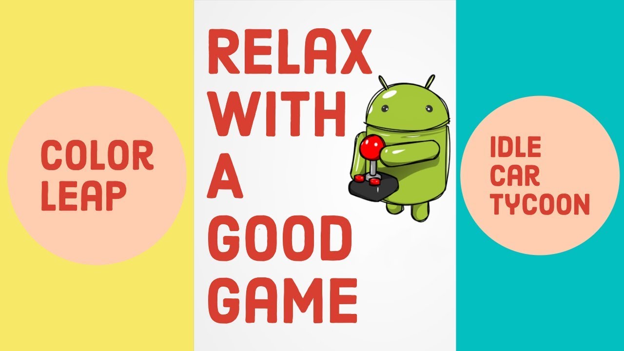 Relax With Fun And Free Games On Your Android Device Color and Idle Car Tycoon TIFL