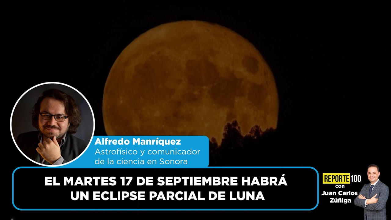 El martes 17 de septiembre habrá un eclipse parcial de luna | REPORTE 100