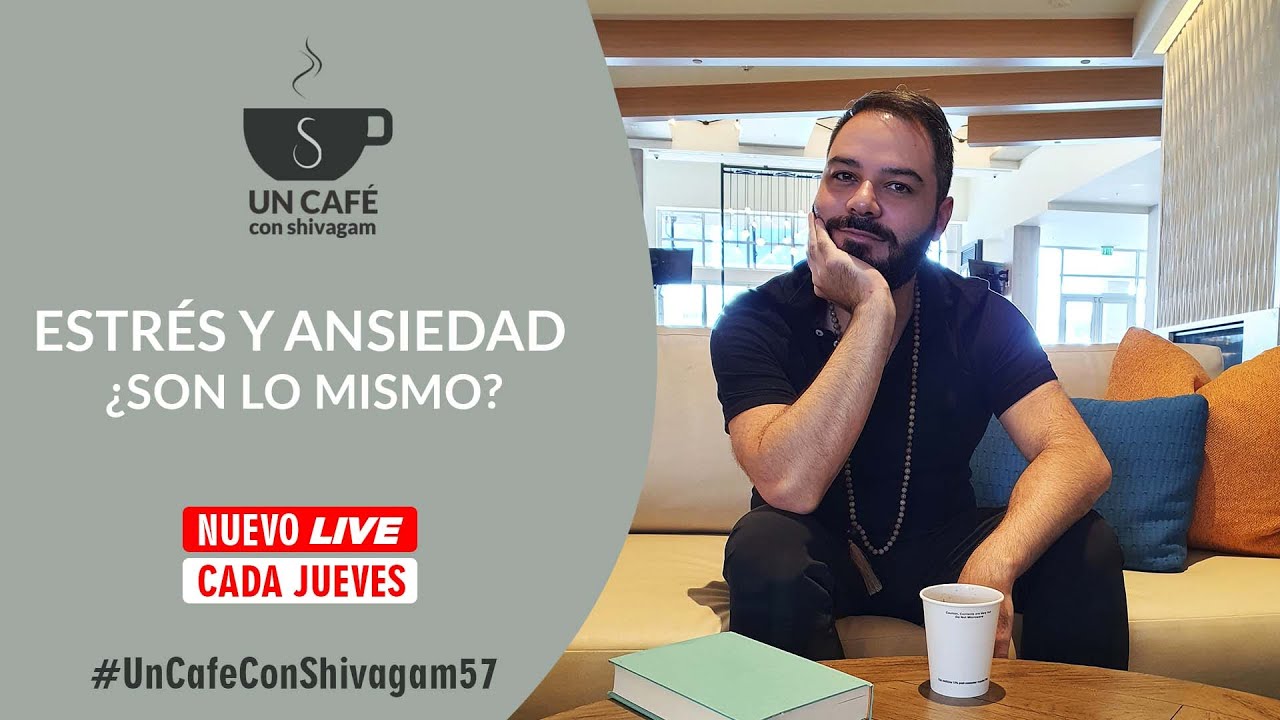 LIVE: Estr&eacute;s y Ansiedad, &iquest;son lo mismo? - Un caf&eacute; con Shivagam #57