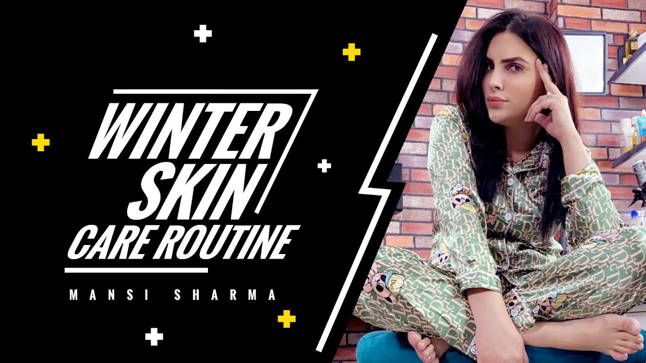 Winter Skin Care Routine | Mansi Sharma