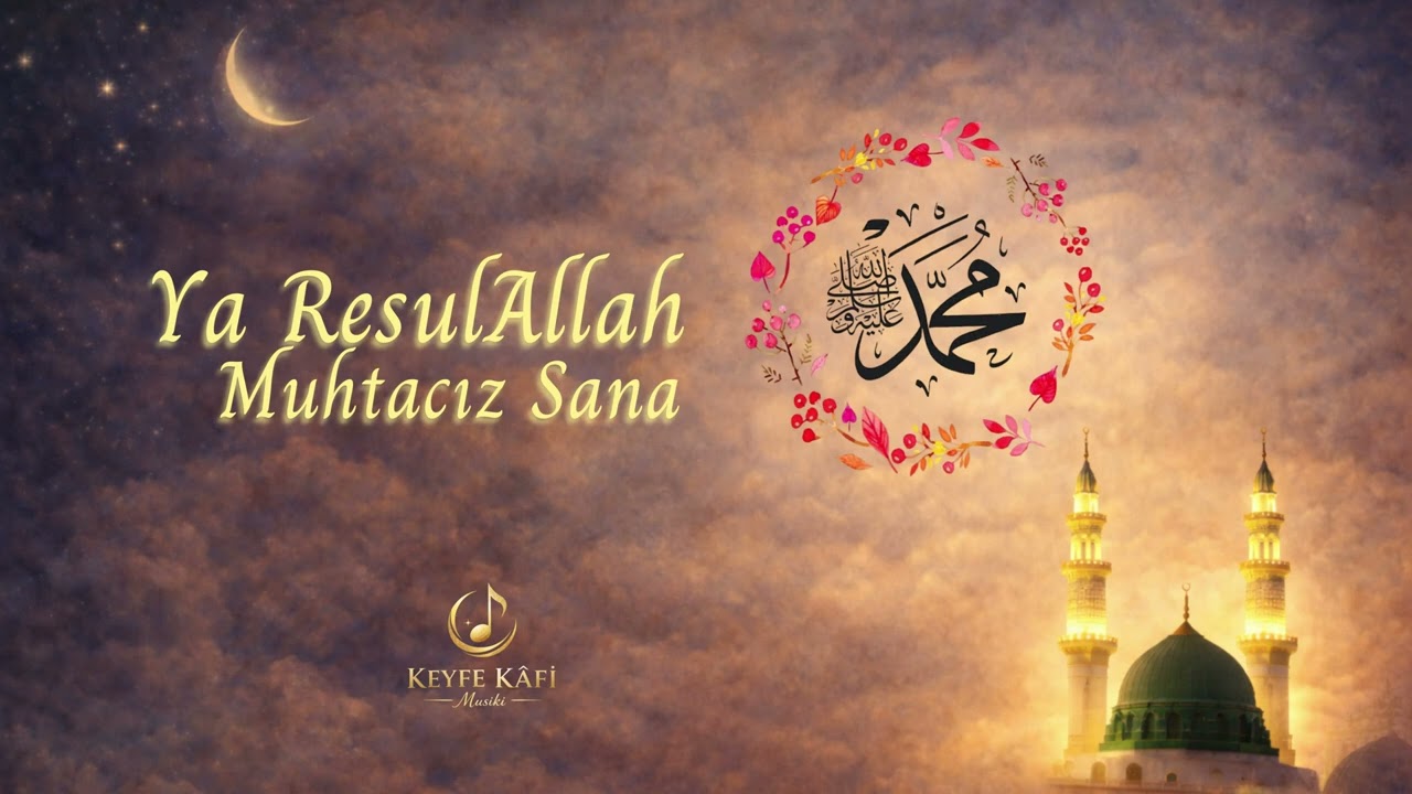 Ya ResulAllah Muhtacız Sana (Keyfe Kafi Musiki)