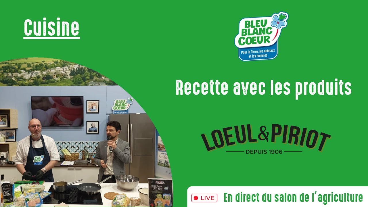 Recette en live avec les produits Bleu-Blanc-Coeur de Loeul & Piriot