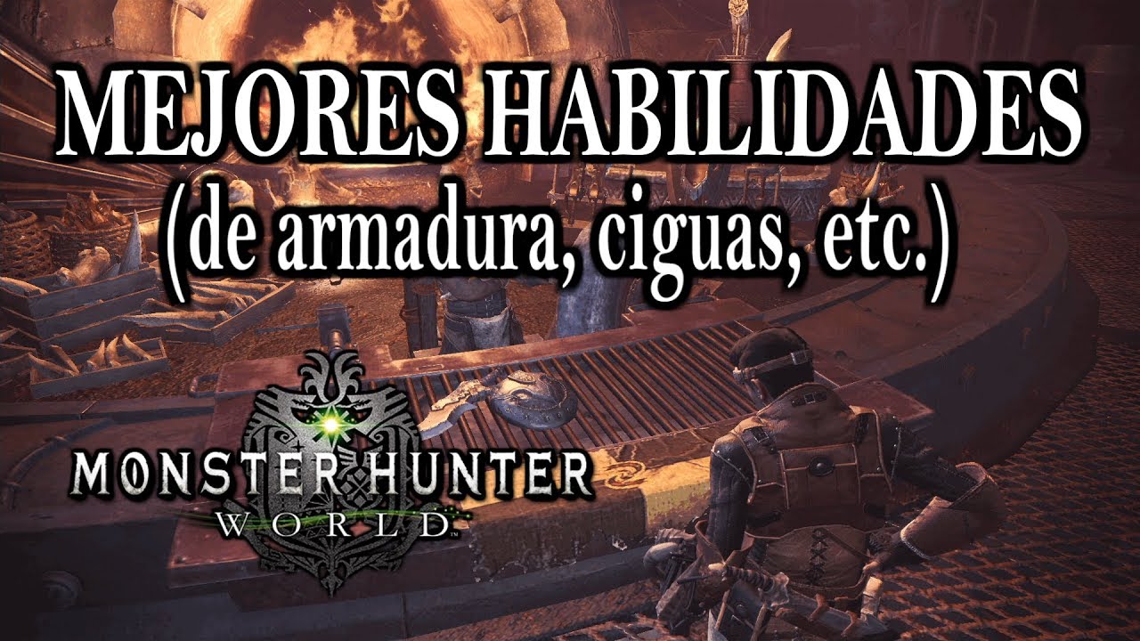 MEJORES HABILIDADES (de armadura, ciguas, etc.) - Monster Hunter World (Gameplay Español)