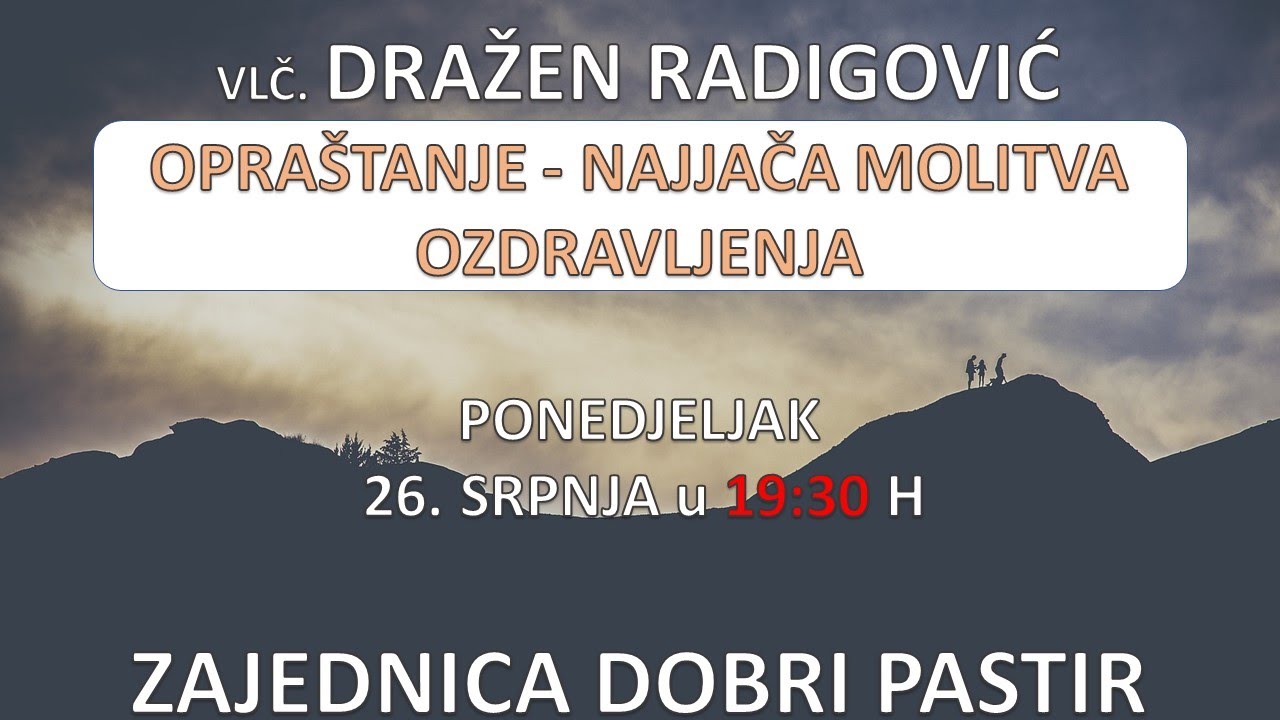 Vlč. Dražen Radigović  - Opraštanje - najjača molitva ozdravljenja  26.07.2021. ZDP