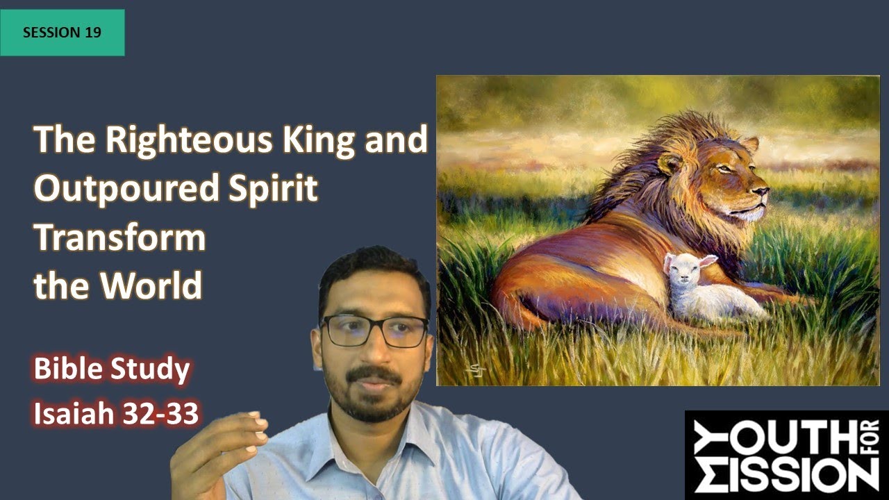 19. Bible Study on Isaiah 32-33 | The Righteous King and Outpoured Spirit Transform the World