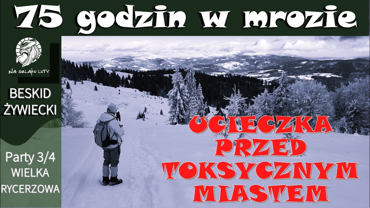 Trzy noce pod namiotem w mrozie. Party 3 - Ucieczka przed toksycznym miastem. #góry #zima #bushcraft