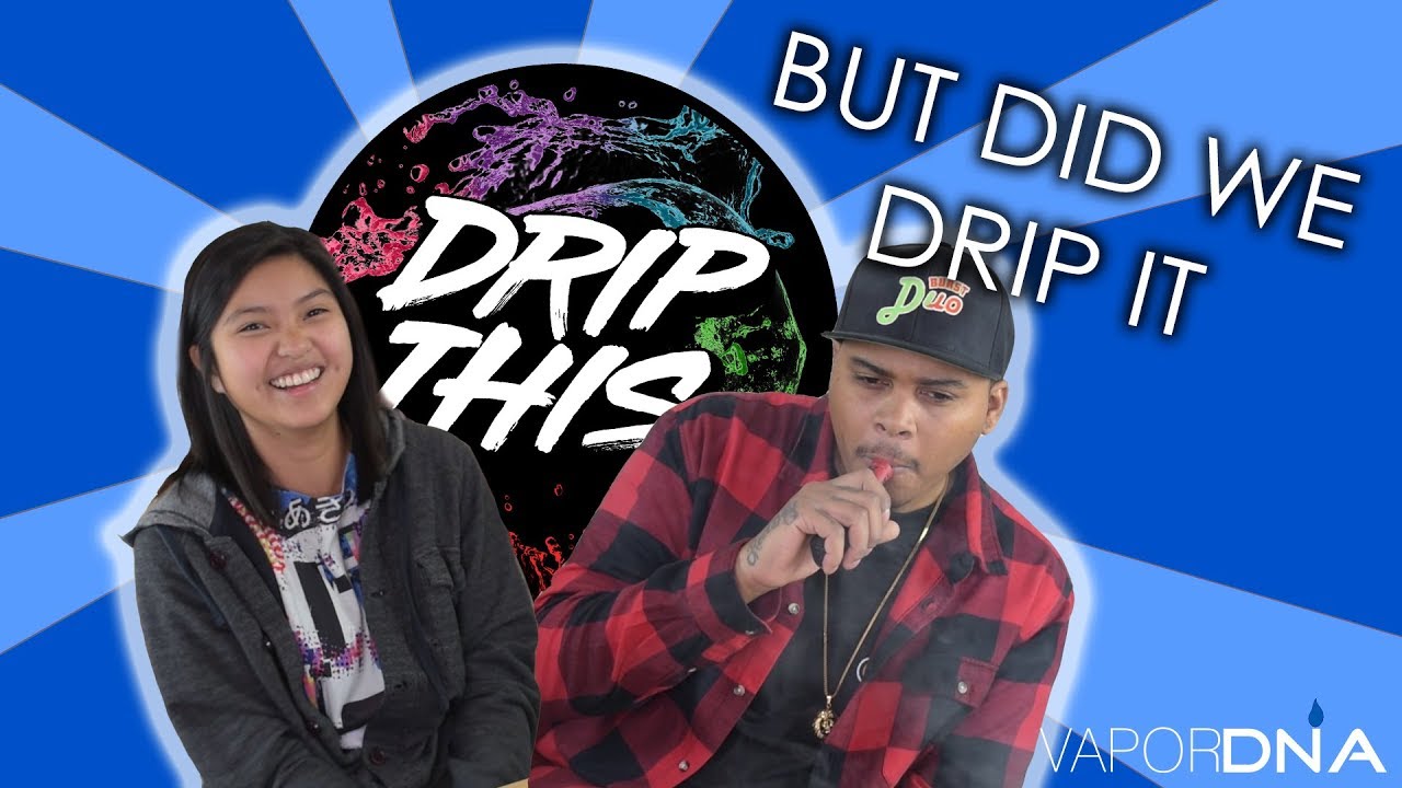VaporDNA Staff Impressions!!! Guess That E-Liquid Featuring Drip This Ejuice