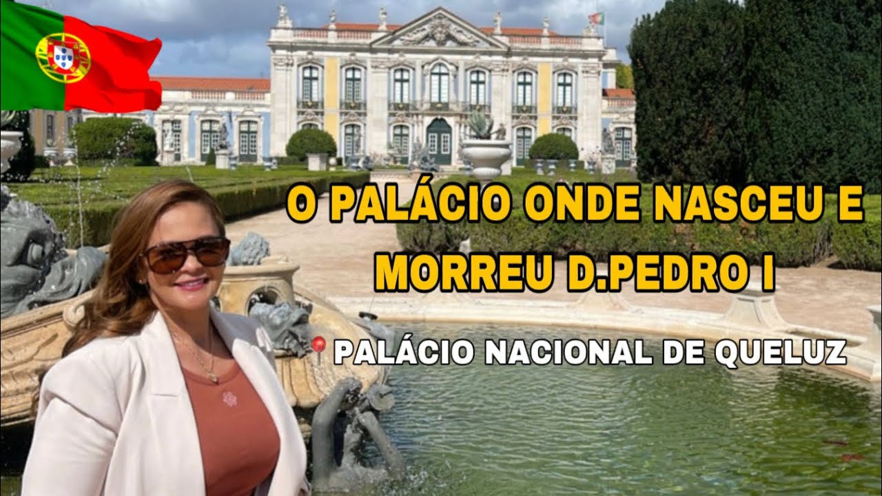 PALÁCIO DE QUELUZ ONDE NASCEU E MORREU DOM PEDRO I , IMPERADOR DO BRASIL 🇧🇷 E REI DE PORTUGAL 🇵🇹