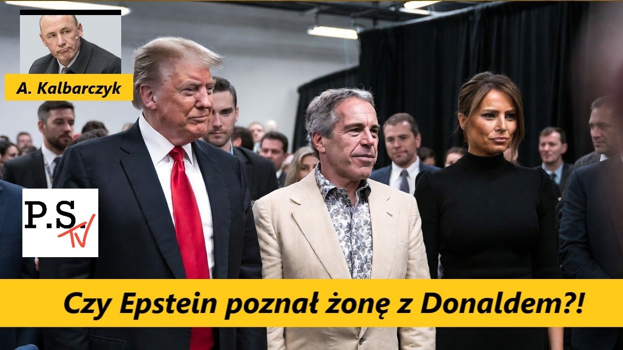 Czy to Epstein przedstawił żonę dla D. Trumpa? A. Kalbarczyk