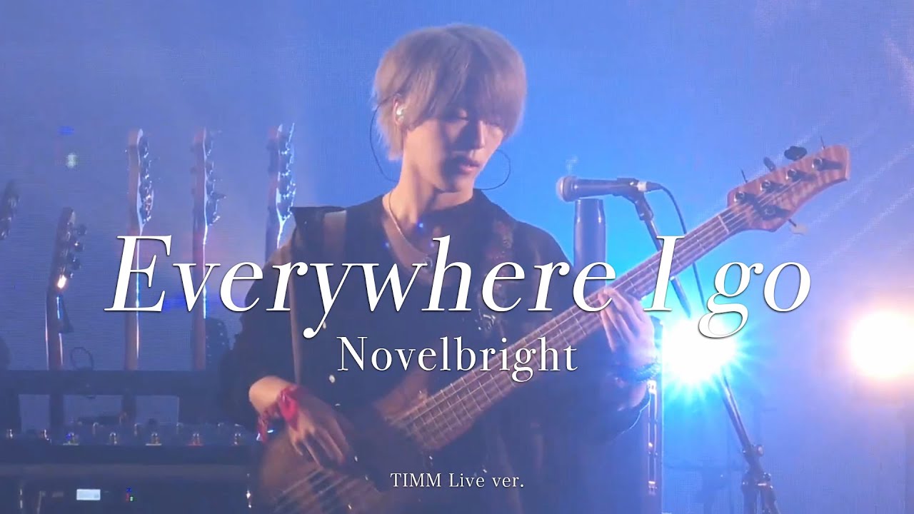 [라이브/가사해석] Novelbright(노벨브라이트) - Everywhere I go (TIMM Live ver.)