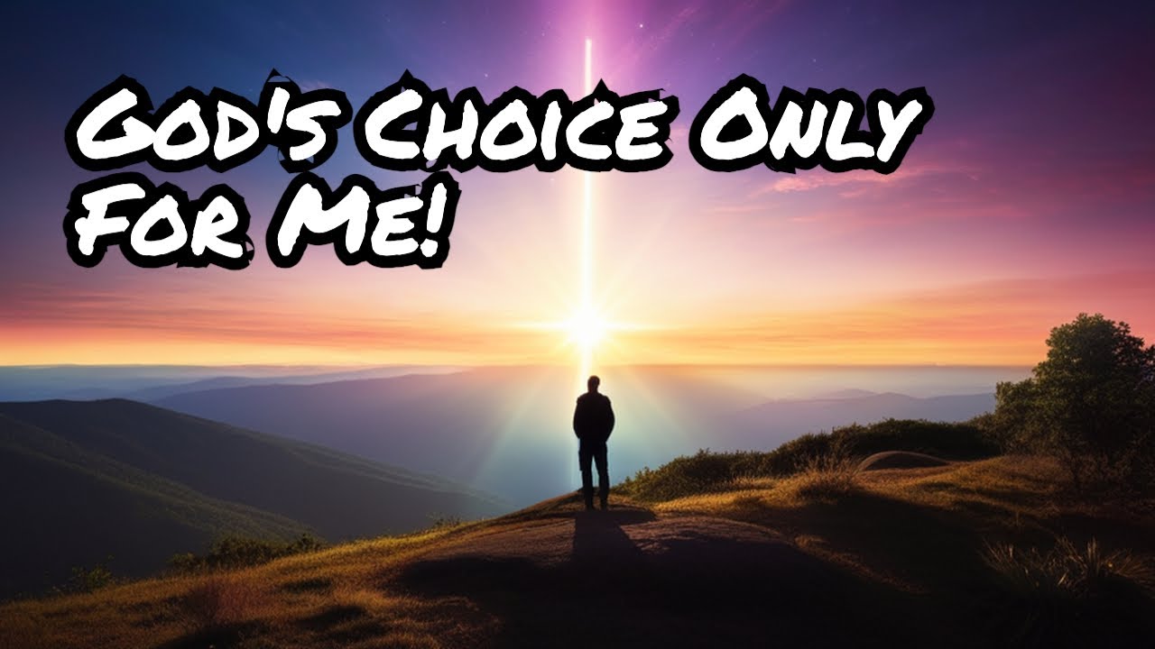 I Want God's Choice for Me