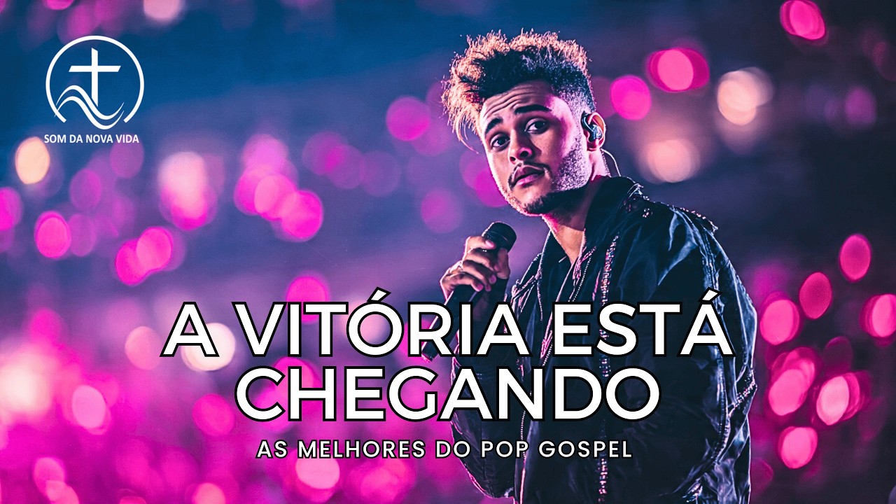 Músicas Pop Gospel 2026 Para Renovar Sua Fé | Louvores de Vitória