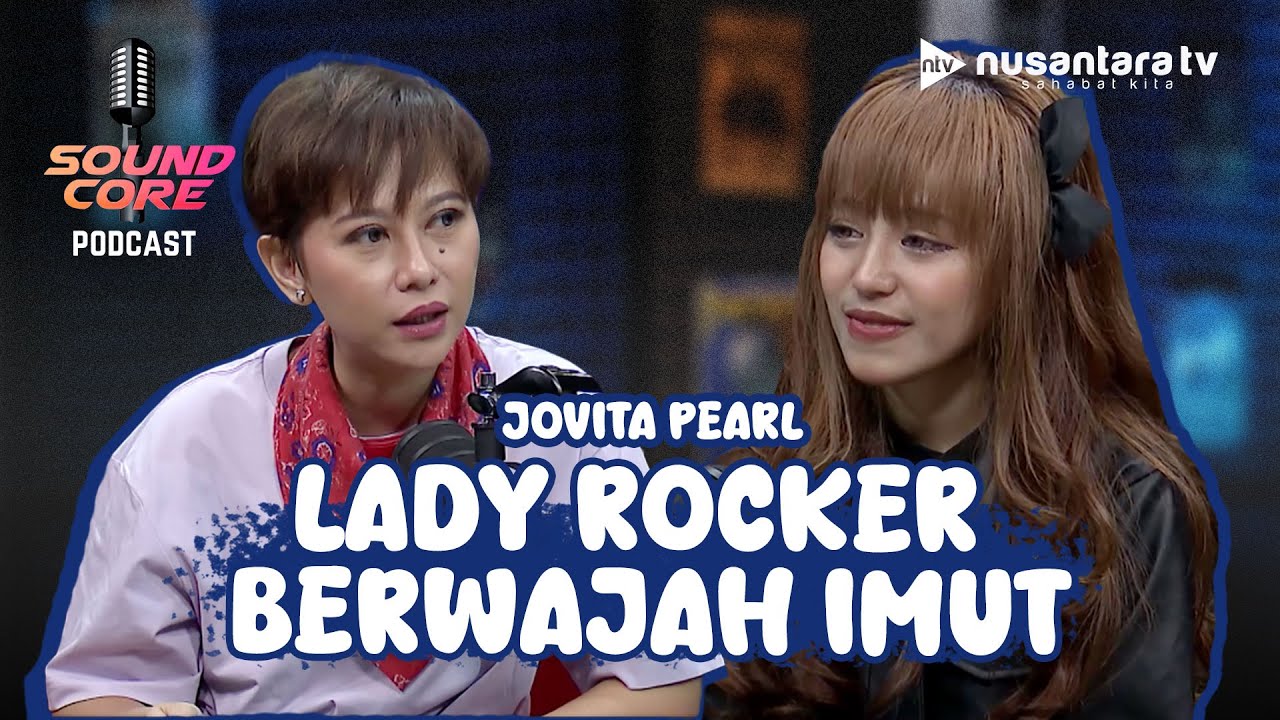Jovita Pearl: Lady Rocker Yang Bikin Panggung Malaysia Bergetar | SOUNDCORE PODCAST
