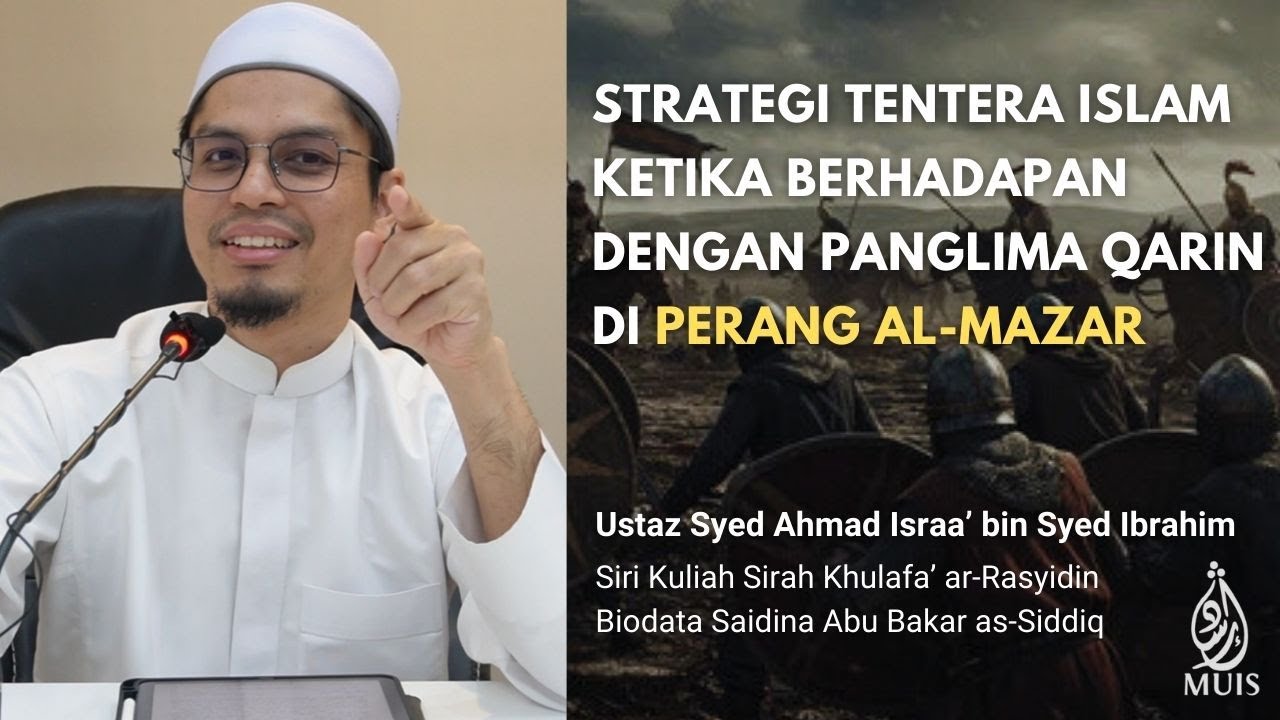 68 | Strategi Tentera Islam Ketika Berhadapan Dengan Panglima Karinz di Perang al-Mazar | Ustaz Syed