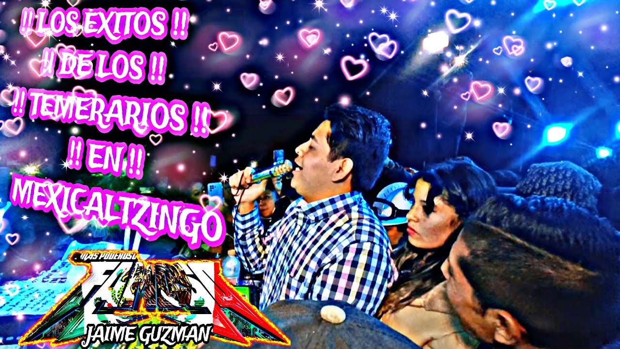 SONIDO FAMOSO❤️LOS EXITOS DE LOS TEMERARIOS ❤️❤️SAN ISIDRO LABRADOR MEXICALTZINGO 😍13 DE MAYO 2024