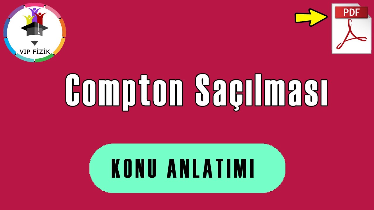 Compton Saçılması Konu Anlatımı | PDF | AYT Fizik