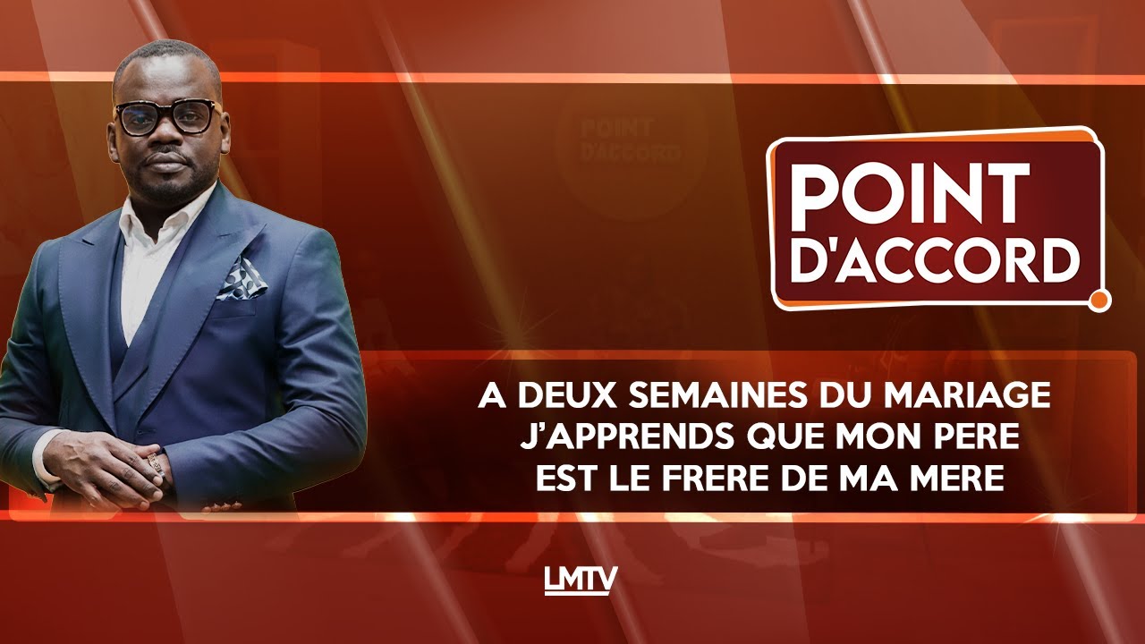 POINT D'ACCORD | A deux semaines du mariage, j'apprends que mon père est le frère de ma mère.