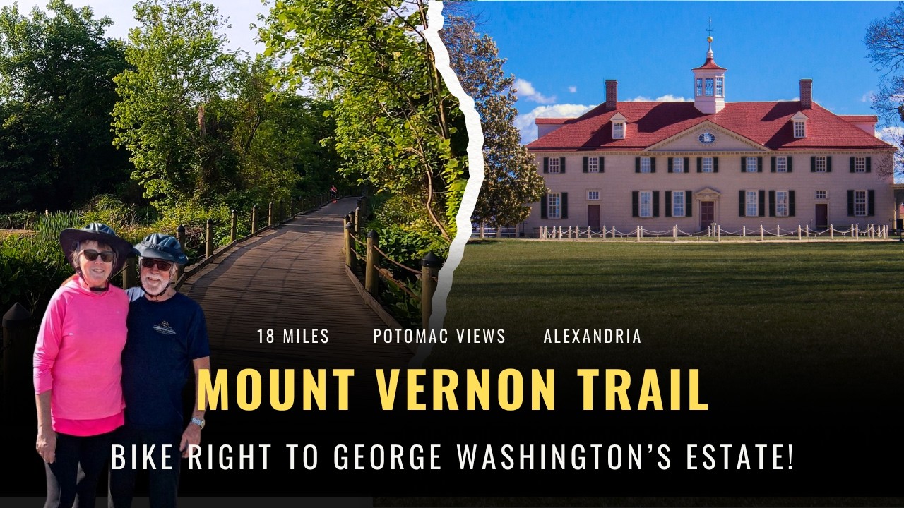 Ride along the Potomac right to George Washington's Home!   The Mount Vernon Trail - Washington, DC