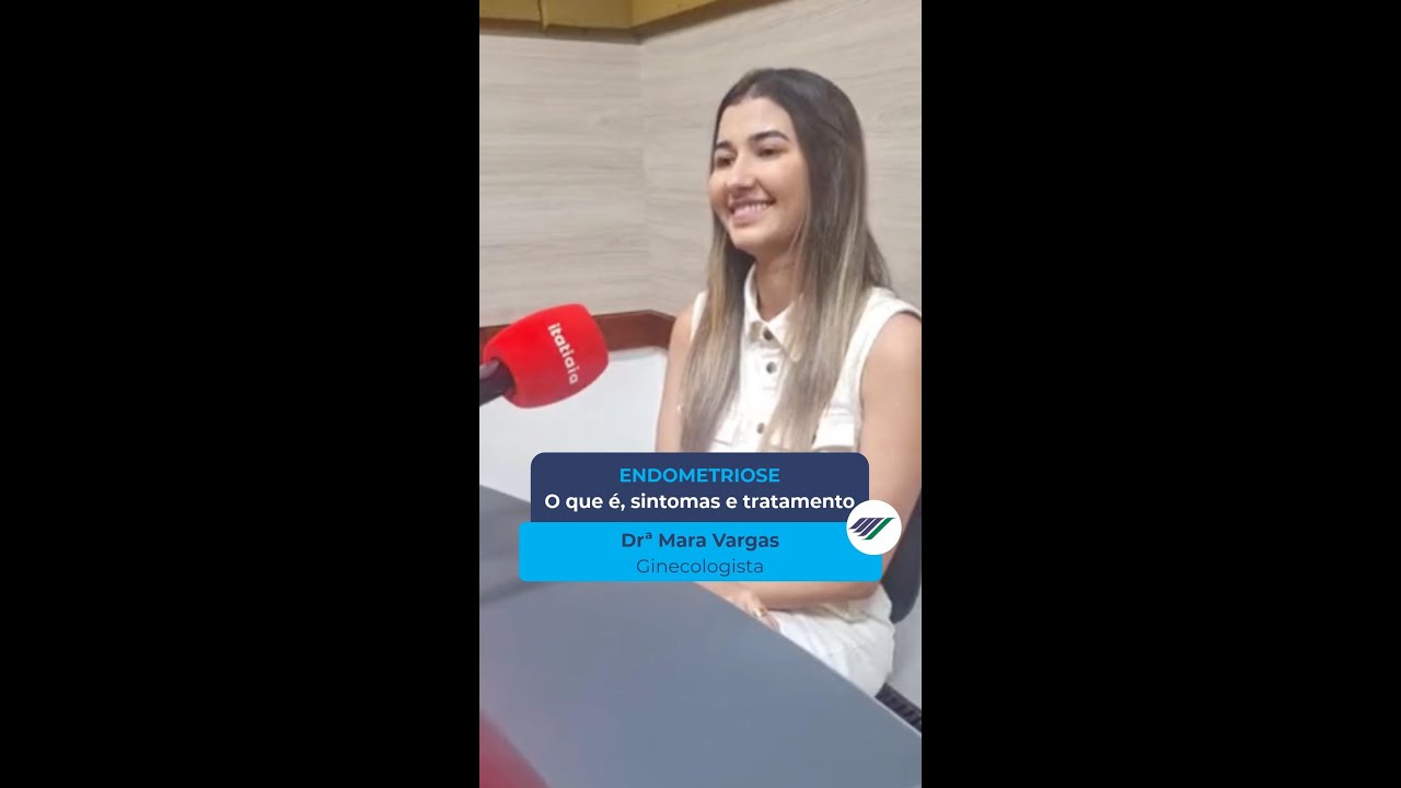 Saúde da mulher: Endometriose - Entrevista com a Dra. Mara Vargas