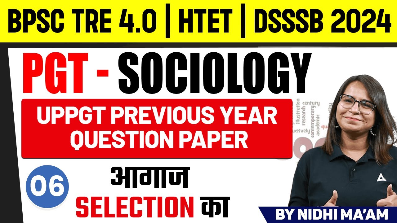 PGT Sociology For BPSC TRE 4.0/HTET/DSSSB 2024 | UPPGT Previous Year Question Paper #6