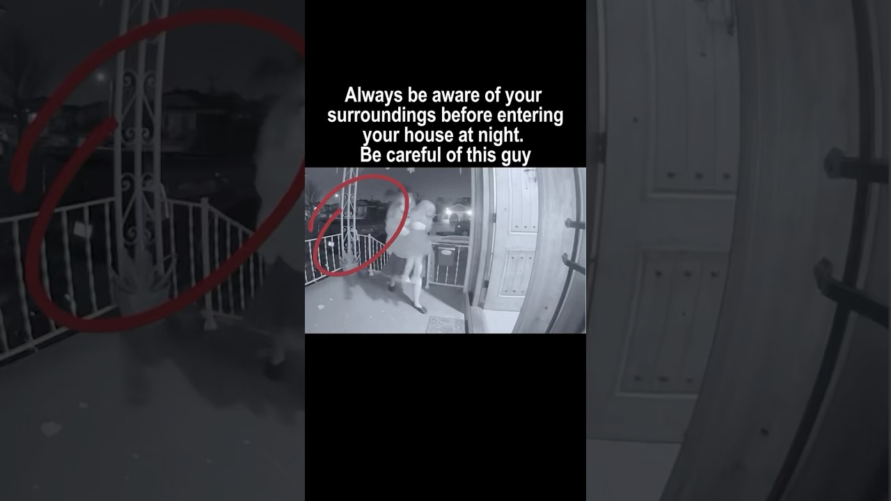 Always be aware of your surroundings!