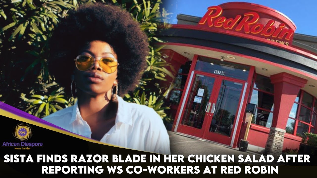 Sista Finds Razor Blade In Her Chicken Salad After Reporting WS Co-Workers At Red Robin