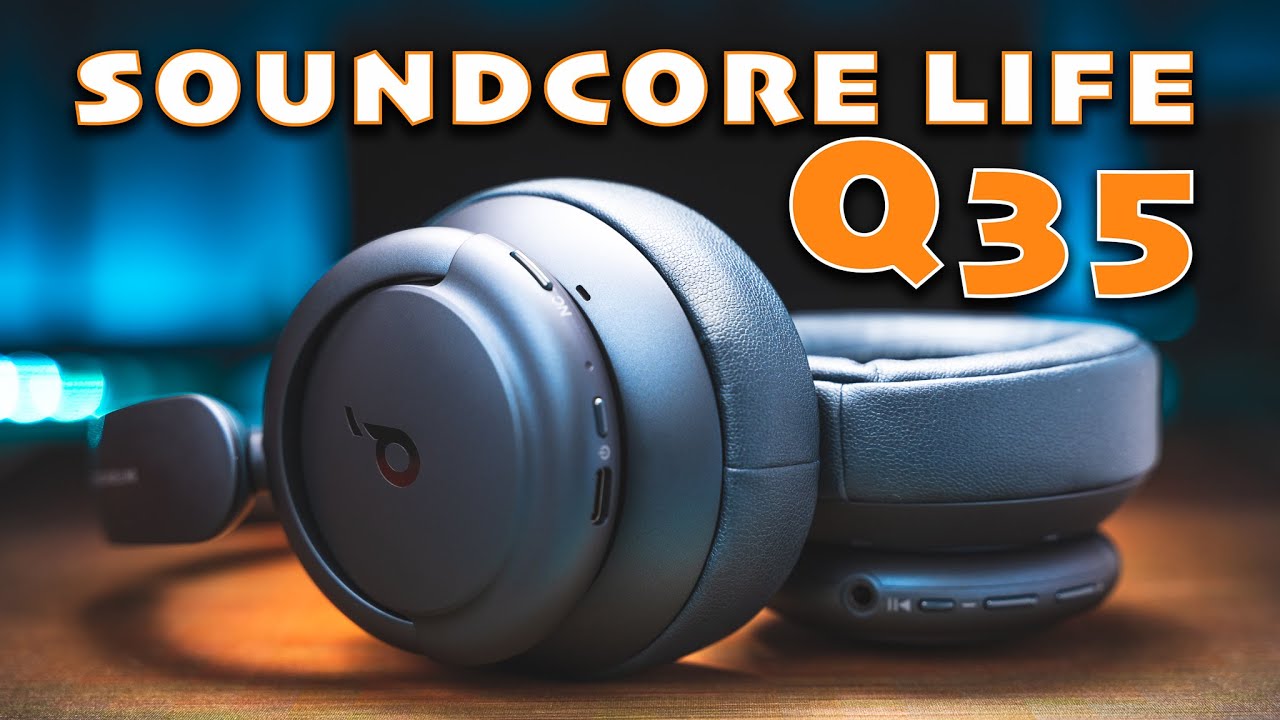 Soundcore Life Q35 Review | ANC Headphones With Plenty Features