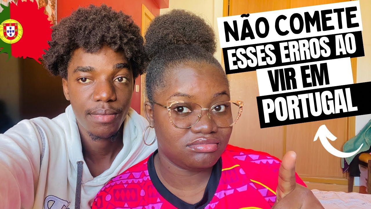 Erros GRAVES Que Os Recém Chegados Cometem Ao Chegar Em Portugal 2024