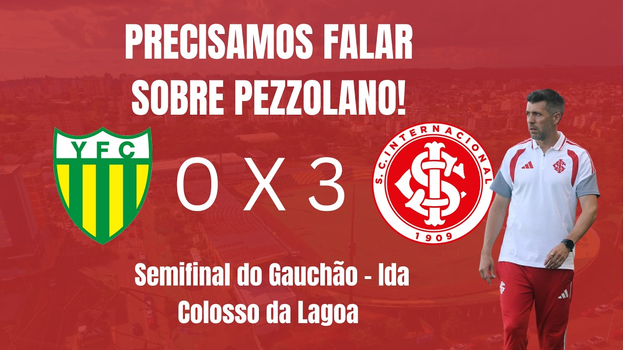PRECISAMOS FALAR SOBRE PEZZOLANO I REPERCUSSÃO DE YPIRANGA 0 X 3 INTER COM HENRIQUE PEREIRA
