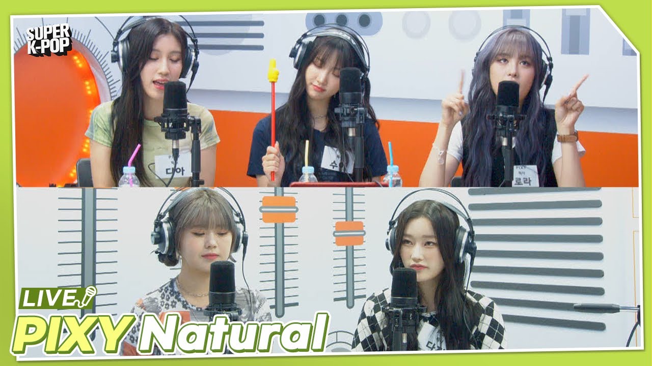 PIXY (픽시) - Natural | K-Pop Live Session | Super K-Pop