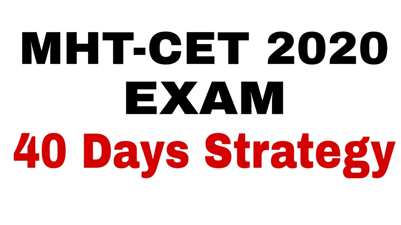 MHT-CET 2020 EXAM 40 Days Strategy