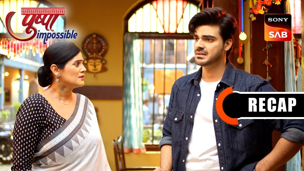Pushpa Impossible | Ep 1067 & Ep 1068 | RECAP | पुष्पा इम्पॉसिबल
