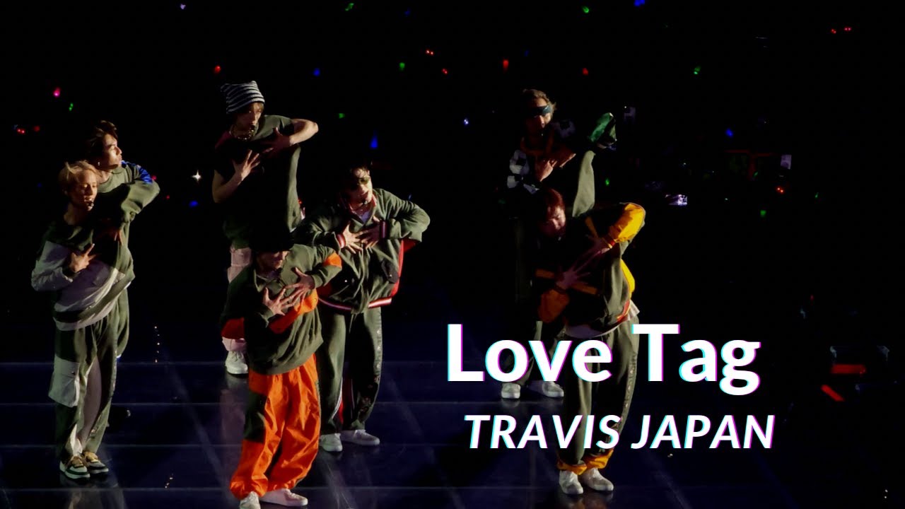 Travis Japan - 'Love Tag' 【Road to Authenticity アンコール 撮影可能曲】